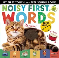 Zajos első szavak - Az első tapintás és tapintás hangoskönyvem - Noisy First Words - My First Touch and Feel Sound Book