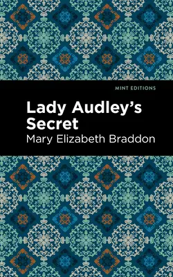 Lady Audley titka - Lady Audley's Secret