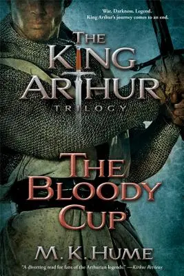 Az Artúr király-trilógia harmadik könyve: A véres kupa, 3 - The King Arthur Trilogy Book Three: The Bloody Cup, 3