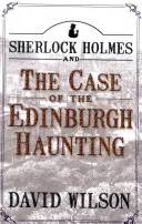 Sherlock Holmes és az edinburghi kísértés esete - Sherlock Holmes and the Case of the Edinburgh Haunting