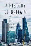 Nagy-Britannia története: 1945-től a Brexitig - A History of Britain: 1945 to Brexit