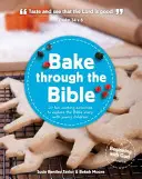 Süssünk a Biblián keresztül: 20 főzési tevékenység a bibliai igazságok felfedezéséhez gyermekével együtt - Bake Through the Bible: 20 Cooking Activities to Explore Bible Truths with Your Child