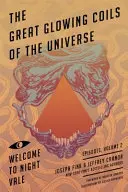 Az univerzum nagy izzó tekercsei: Üdvözöljük Night Vale-ben epizódok, 2. kötet - Great Glowing Coils of the Universe: Welcome to Night Vale Episodes, Volume 2