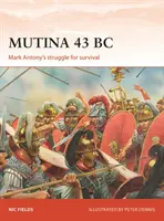 Mutina Kr. e. 43: Marcus Antonius küzdelme a túlélésért - Mutina 43 BC: Mark Antony's Struggle for Survival