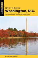 A legjobb túrák Washington, D.C.: A legnagyszerűbb kilátások, vadon élő állatok és erdei séták - Best Hikes Washington, D.C.: The Greatest Views, Wildlife, and Forest Strolls