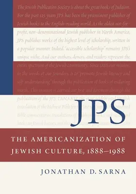 Jps: A zsidó kultúra amerikanizálódása, 1888-1988 - Jps: The Americanization of Jewish Culture, 1888-1988