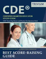 Certified Diabetes Educator Study Guide: CDE vizsgaelőkészítő áttekintő és gyakorlati tesztkérdések könyv - Certified Diabetes Educator Study Guide: CDE Exam Prep Review and Practice Test Questions Book