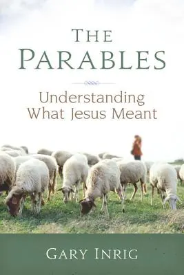 A példabeszédek: Megérteni, mit jelentett Jézus - The Parables: Understanding What Jesus Meant