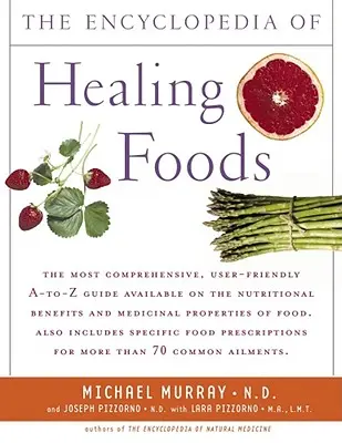 A gyógyító élelmiszerek enciklopédiája - Encyclopedia of Healing Foods