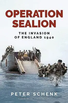 Sealion hadművelet: Anglia lerohanása 1940 - Operation Sealion: The Invasion of England 1940