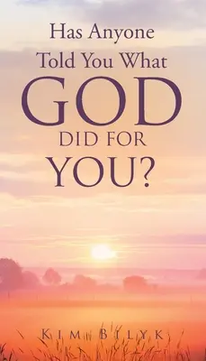 Elmondta már valaki, hogy mit tett érted Isten? - Has Anyone Told You What God Did for You?