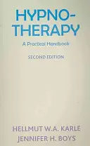 Hipnoterápia: Gyakorlati kézikönyv - Hypnotherapy: A Practical Handbook