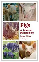 Disznók: A Guide to Management - Pigs: A Guide to Management