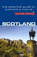 Culture Smart! Skócia: The Essential Guide to Customs & Culture - Culture Smart! Scotland: The Essential Guide to Customs & Culture