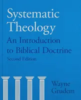 Systematic Theology - An Introduction To Biblical Doctrine (Grudem Wayne A (Author))