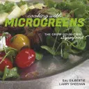 Főzés mikrozöldségekkel: A saját termesztésű szuperélelmiszer - Cooking with Microgreens: The Grow-Your-Own Superfood