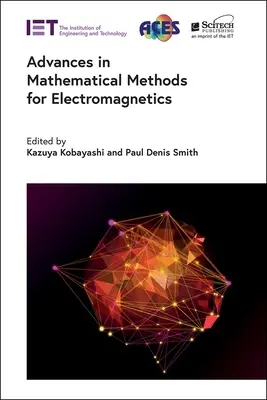 Előrelépések az elektromágneses matematikai módszerek terén - Advances in Mathematical Methods for Electromagnetics