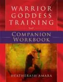 Harcos Istennő Tréning kísérő munkafüzet - Warrior Goddess Training Companion Workbook