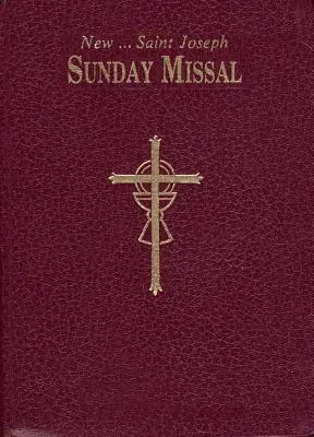 Szent József vasárnapi misekönyv: A vasárnapok, ünnepnapok és a húsvéti triduum teljes miséi - St. Joseph Sunday Missal: The Complete Masses for Sundays, Holydays, and the Easter Triduum