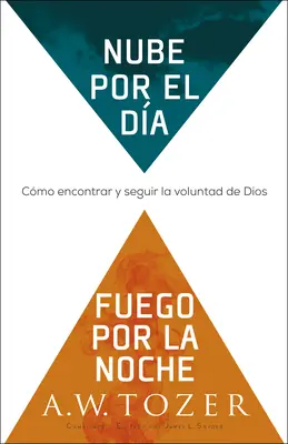 Nube Por El Da, Fuego Por La Noche: Cmo Encontrar Y Seguir La Voluntad de Dios (Hogyan ismerd meg és kövesd Isten akaratát) - Nube Por El Da, Fuego Por La Noche: Cmo Encontrar Y Seguir La Voluntad de Dios