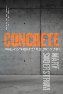 Konkrét: Az ősi eredetektől a problémás jövőig - Concrete: From Ancient Origins to a Problematic Future