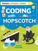 Ready, Steady, Code!: Kódolás Hopscotch-csel - Ready, Steady, Code!: Coding with Hopscotch