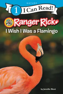 Ranger Rick: Bárcsak flamingó lennék - Ranger Rick: I Wish I Was a Flamingo