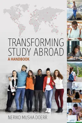 Transforming Study Abroad: Kézikönyv - Transforming Study Abroad: A Handbook