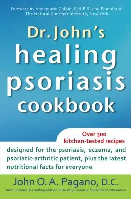 Dr. John's Healing Psoriasis Cookbook (Dr. John gyógyító pikkelysömör szakácskönyve) - Dr. John's Healing Psoriasis Cookbook