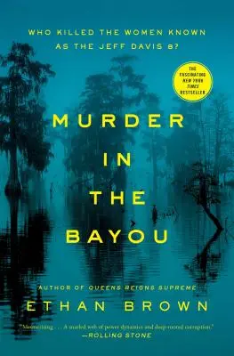 Gyilkosság a Bayou-ban: Ki ölte meg a Jeff Davis 8 néven ismert nőket? - Murder in the Bayou: Who Killed the Women Known as the Jeff Davis 8?