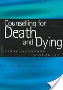 Tanácsadás a halálhoz és a haldokláshoz: Személyközpontú párbeszédek - Counselling for Death and Dying: Person-Centred Dialogues