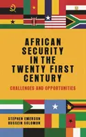 Afrikai biztonság a XXI. században: Kihívások és lehetőségek - African security in the twenty-first century: Challenges and opportunities