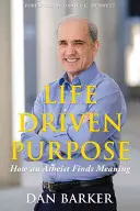 Life Driven Purpose: Hogyan találja meg egy ateista az értelmet? - Life Driven Purpose: How an Atheist Finds Meaning