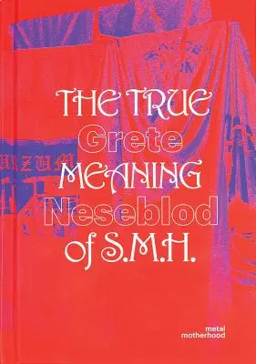 Grete Johanne Neseblot: S.M.H.: A metál anyaság igazi értelme - Grete Johanne Neseblot: The True Meaning of S.M.H.: Metal Motherhood