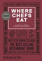 Ahol a séfek esznek: A chefek kedvenc éttermeinek útmutatója - Where Chefs Eat: A Guide to Chefs' Favorite Restaurants