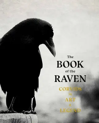 A holló könyve: Corvids in Art and Legend - The Book of Raven: Corvids in Art and Legend