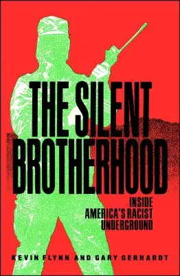 Csendes testvériség: Amerika rasszista alvilágának belseje - Silent Brotherhood: Inside America's Racist Underground