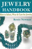 Ékszerkézikönyv - Hogyan válasszuk ki, viseljük és ápoljuk az ékszereket? - Jewelry Handbook - How to Select, Wear & Care for Jewelry