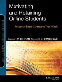 Online hallgatók motiválása és megtartása: Az online tanulás: Kutatásokon alapuló stratégiák, amelyek működnek - Motivating and Retaining Online Students: Research-Based Strategies That Work