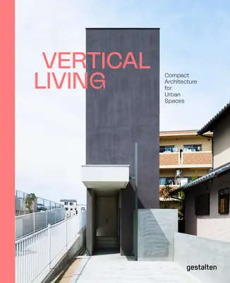 Függőleges élet: Kompakt építészet városi terekhez - Vertical Living: Compact Architecture for Urban Spaces