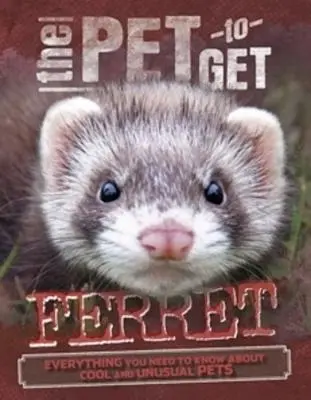 A háziállat, akit meg kell szerezni: Görény - The Pet to Get: Ferret