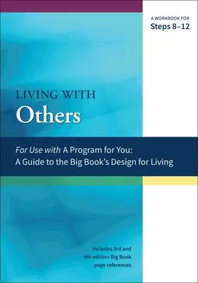 Másokkal együtt élni: A munkafüzet a 8-12. lépéshez - Living with Others: A Workbook for Steps 8-12