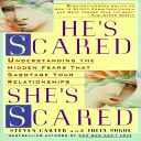 A férfi fél, a nő fél: A rejtett félelmek megértése, amelyek szabotálják a kapcsolatokat - He's Scared, She's Scared: Understanding the Hidden Fears That Sabotage Your Relationships