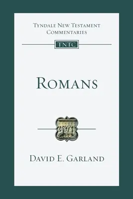 Róma - Bevezetés és kommentár (Garland David (szerző)) - Romans - An Introduction and Commentary (Garland David (Author))