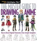 Az anime rajzolás mesteri útmutatója, 1: Hogyan rajzolj eredeti karaktereket egyszerű sablonokból - The Master Guide to Drawing Anime, 1: How to Draw Original Characters from Simple Templates