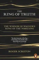 Az igazság gyűrűje - Wagner Nibelung gyűrűjének bölcsessége - Ring of Truth - The Wisdom of Wagner's Ring of the Nibelung