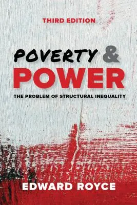 Szegénység és hatalom: A strukturális egyenlőtlenség problémája, harmadik kiadás - Poverty and Power: The Problem of Structural Inequality, Third Edition