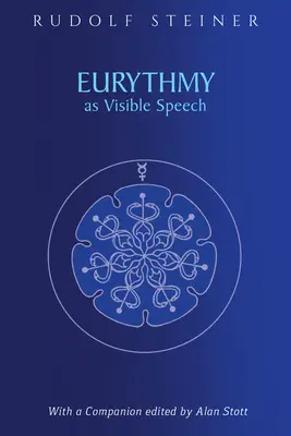 Az eurythmia mint látható beszéd: (cw 279) - Eurythmy as Visible Speech: (cw 279)