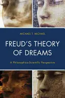 Freud álomelmélete: A Philosophico-Scientific Perspective - Freud's Theory of Dreams: A Philosophico-Scientific Perspective