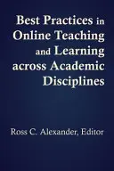 Az online tanítás és tanulás legjobb gyakorlatai a tudományágak között - Best Practices in Online Teaching and Learning Across Academic Disciplines